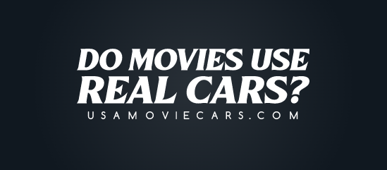 Do Movies Use Real Cars? #1 Best Answer