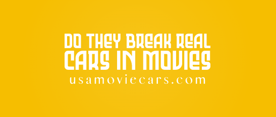 Do They Break Real Cars In Movies? #1 Best Answer
