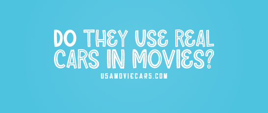 Do They Use Real Cars In Movies? #1 Best Answer