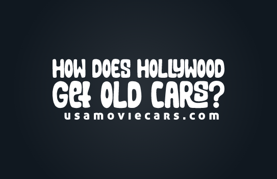How Does Hollywood Get Old Cars? #1 Best Answer