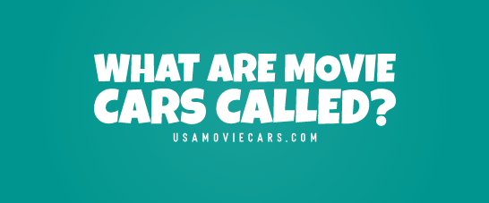 What Are Movie Cars Called? #1 Best Answer