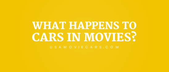 What Happens To Cars In Movies? #1 Best Answer