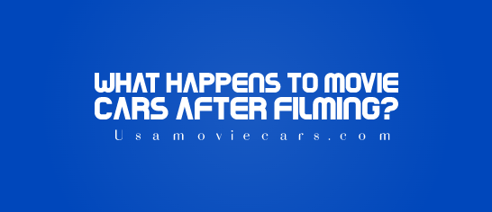 What Happens To Movie Cars After Filming? #1 Best Answer