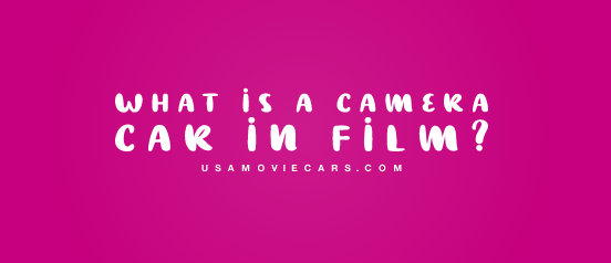 What Is A Camera Car In Film? #1 Best Option
