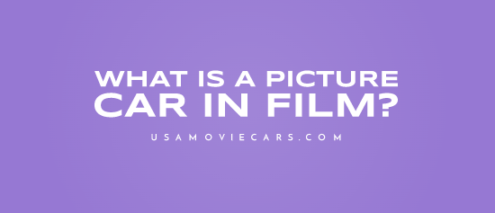 What Is A Picture Car In Film? #1 Best Answer