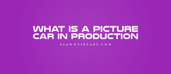 What Is A Picture Car In Production? #1 Best Answer