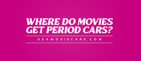 Where Do Movies Get Period Cars? #1 Best Answer