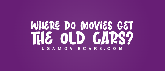 Where Do Movies Get The Old Cars? #1 Best Answer