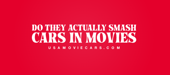 Do They Actually Smash Cars In Movies? #1 Answer